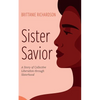 Sister Savior: A Story of Collective Liberation Through Sisterhood - Hardcover