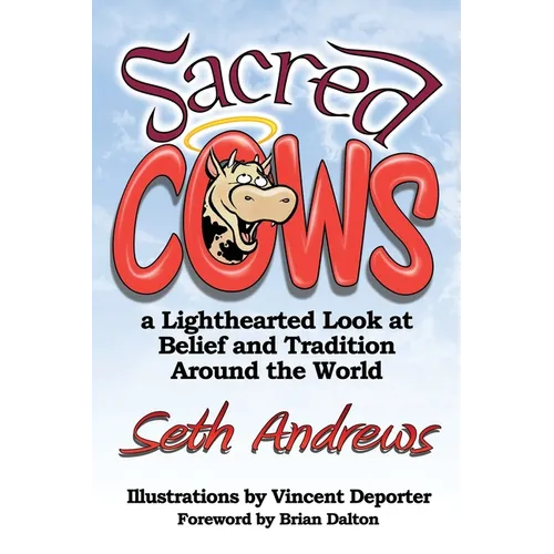 Sacred Cows: A Lighthearted Look at Belief and Tradition Around the World - Paperback
