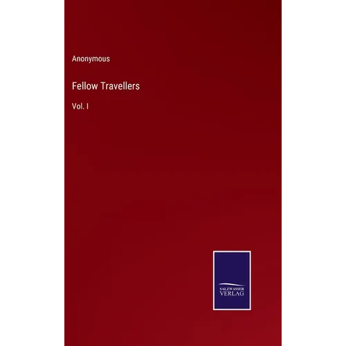 Fellow Travellers: Vol. I - Hardcover