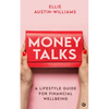 Money Talks: A Lifestyle Guide for Financial Wellbeing - Paperback