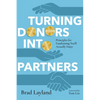 Turning Donors Into Partners: Principles for Fundraising You'll Actually Enjoy - Paperback