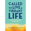 Called to Live a Vibrant Life: Standing Firm and Suffering Well in the Midst of Cancer - Paperback
