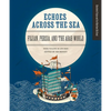 Echoes Across the Sea: Fujian, Persia, and the Arab World - Hardcover
