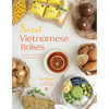 Sweet Vietnamese Bakes: A Dessert Lover's Tour of Southeast Asia - Paperback