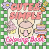 Cute & Simple Coloring Book: Adorable Coloring Book for Stress Relief - Paperback