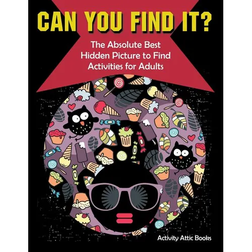 Can You Find it? The Absolute Best Hidden Picture to Find Activities for Adults - Paperback