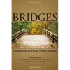 Bridges: Ministering to Those Who Question, 2nd ed. - Paperback