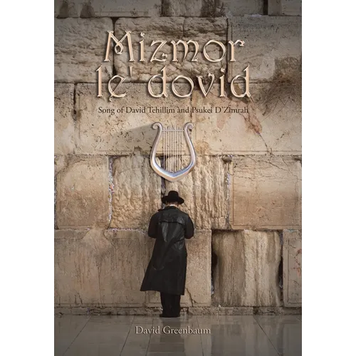Mizmor Le' Dovid: Song of David Tehillim and Psukei D'Zimrah - Hardcover