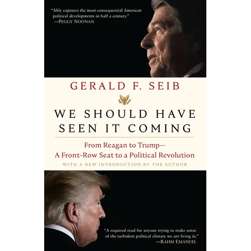 We Should Have Seen It Coming: From Reagan to Trump--A Front-Row Seat to a Political Revolution - Paperback