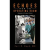 Echoes from the Operating Room: Vignettes in Surgical History - Hardcover