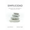 Simplicidad: Deshazte del desorden y simplifica tu vida - Paperback