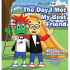The Day I Met My Best Friend: A Children's Book On Overcoming Anxiety/Fear of not being accepted, Building Confidence and how to show Kindness and Res - Hardcover
