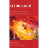 Seeing Light: A Critical Enquiry into the Origins of Resurrection Faith - Hardcover