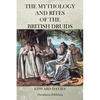 The Mythology and Rites of the British Druids - Paperback