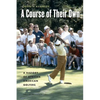 A Course of Their Own: A History of African American Golfers - Paperback