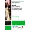 Moral Leadership: A Transformative Model for Tomorrow's Leaders - Paperback