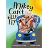 Mikey Can't Help It! - Hardcover