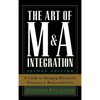 The Art of M&A Integration 2nd Ed: A Guide to Merging Resources, Processes, and Responsibilties - Hardcover