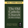 The Old Catholic Church and Other Writings - Paperback