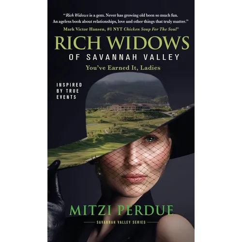 Rich Widows of Savannah Valley: You've Earned It Ladies - Hardcover