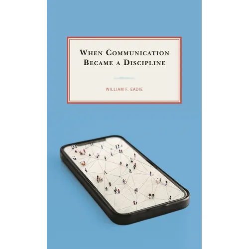 When Communication Became a Discipline - Paperback