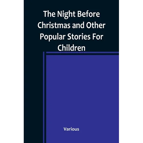The Night Before Christmas and Other Popular Stories For Children - Paperback