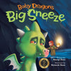 Baby Dragon's Big Sneeze: A Picture Book About Empathy and Trust for Children Age 3-7 - Paperback