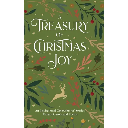 A Treasury of Christmas Joy: An Inspirational Collection of Stories, Verses, Carols, and Poems - Hardcover