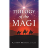 Trilogy of the Magi - Hardcover