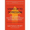 Stand Up to Depression: How To Activate THE BODY MIND MIRACLE and Defeat Depression - Paperback