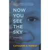 Now You See the Sky - Paperback