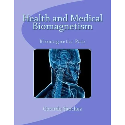 Health and Medical Biomagnetism: Biomagnetic Pair - Paperback