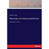 Official Guide to the Yellowstone National Park: A Manual for Tourists - Paperback
