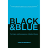 Black and Blue: The Origins and Consequences of Medical Racism - Hardcover