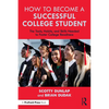 How to Become a Successful College Student: The Tools, Habits, and Skills Needed to Foster College Readiness - Paperback