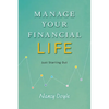 Manage Your Financial Life: Just Starting Out - Paperback
