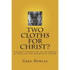 Two Cloths for Christ?: A Layman's Perspective on the Shroud of Turin and the Sudarium of Oviedo - Paperback