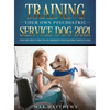 Training Your Own Psychiatric Service Dog 2021: Step-By-Step Guide to an Obedient Psychiatric Service Dog - Hardcover