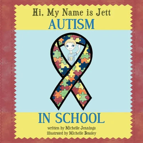 Hi, My Name is Jett: Autism in School - Paperback
