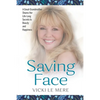 Saving Face: A Great-Grandmother Shares Her Life-Long Secrets to Beauty and Happiness - Paperback