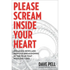 Please Scream Inside Your Heart: Breaking News and Nervous Breakdowns in the Year That Wouldn't End - Hardcover
