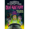 Enchanted Misadventures with Great-Aunt Poppy: Magic, Mayhem, and Monsters - Paperback