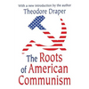 The Roots of American Communism - Paperback