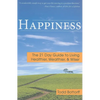 Happiness: The 21 Day Guide to Living Healthier, Wealthier, & Wiser - Paperback