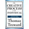 The Creative Process in the Individual: A Study in Thought, Law, and Creative Principle - Hardcover