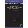 Collaborative Performance Management for Public Health: A Practical Guide - Hardcover