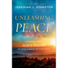 Unleashing Peace: Experiencing God's Shalom in Your Pursuit of Happiness - Paperback