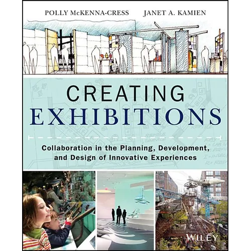 Creating Exhibitions: Collaboration in the Planning, Development, and Design of Innovative Experiences - Paperback