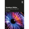 Emotions Online: Feelings and Affordances of Digital Media - Paperback
