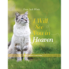 I Will See You in Heaven: Cat Lover's Edition - Hardcover